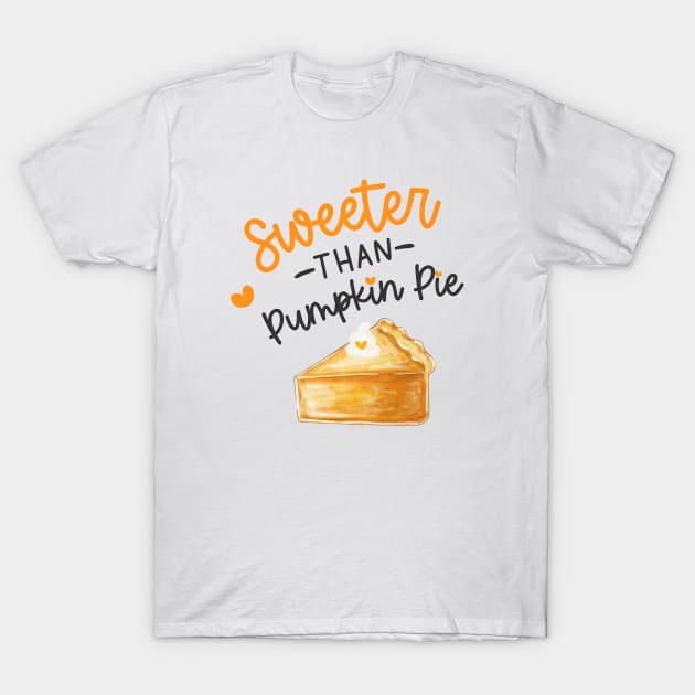 Sweeter Than Pumpkin Pie T-Shirt by Dear Fawn Studio